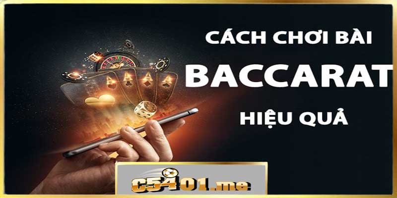 Hướng dẫn chi tiết về luật chơi Baccarat C54